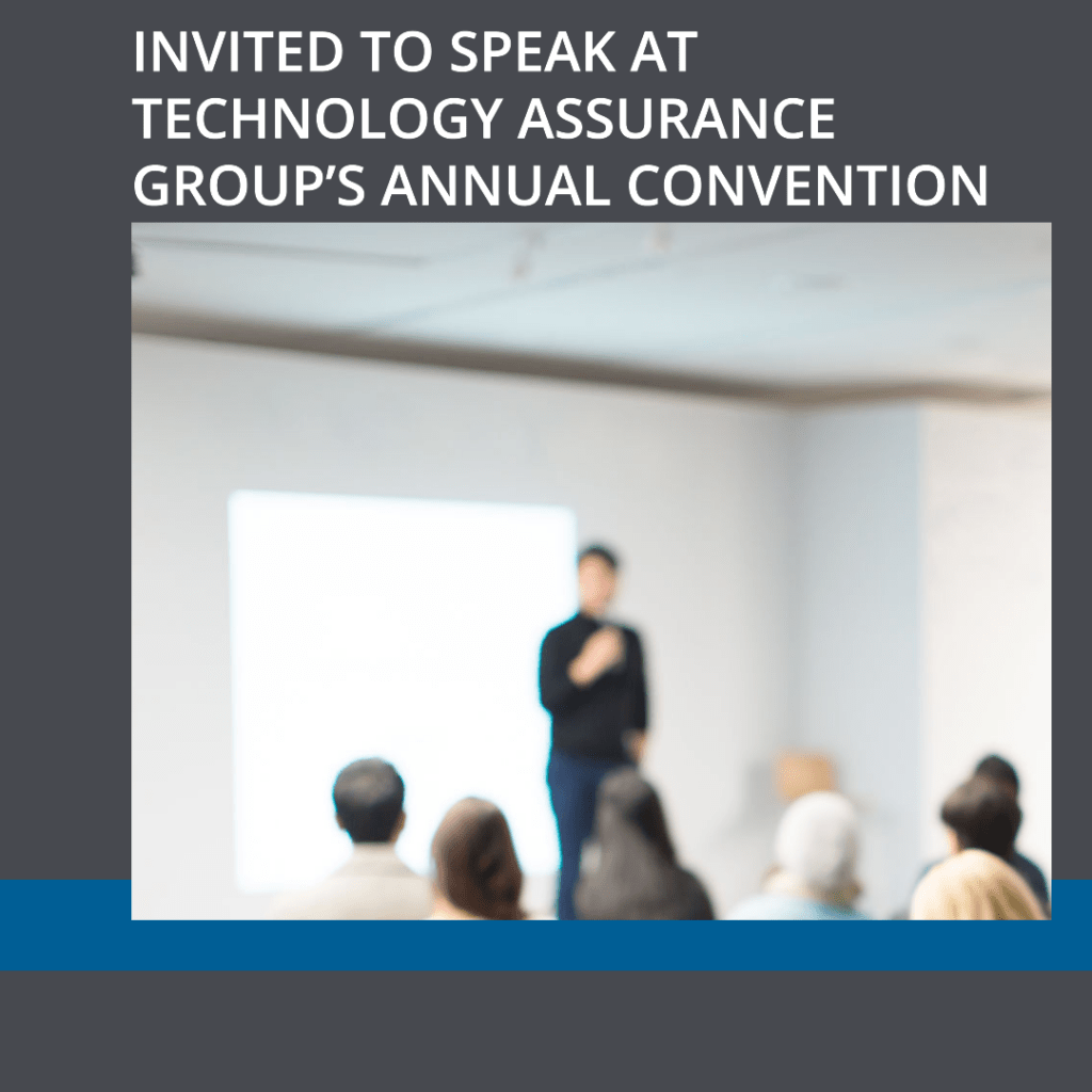 Invited to Speak at Technology Assurance Group’s Annual Convention